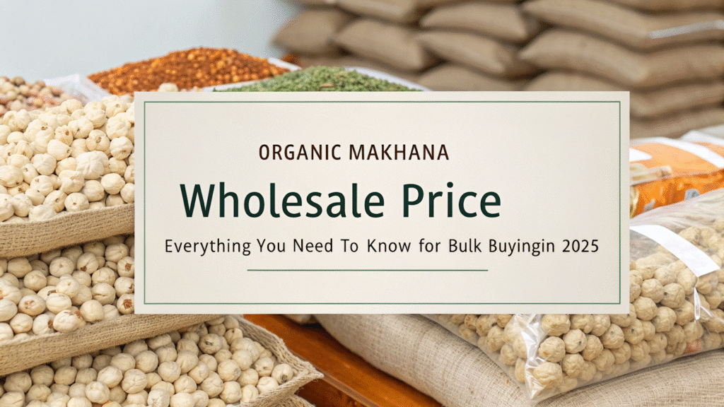 organic-makhana-wholesale-price